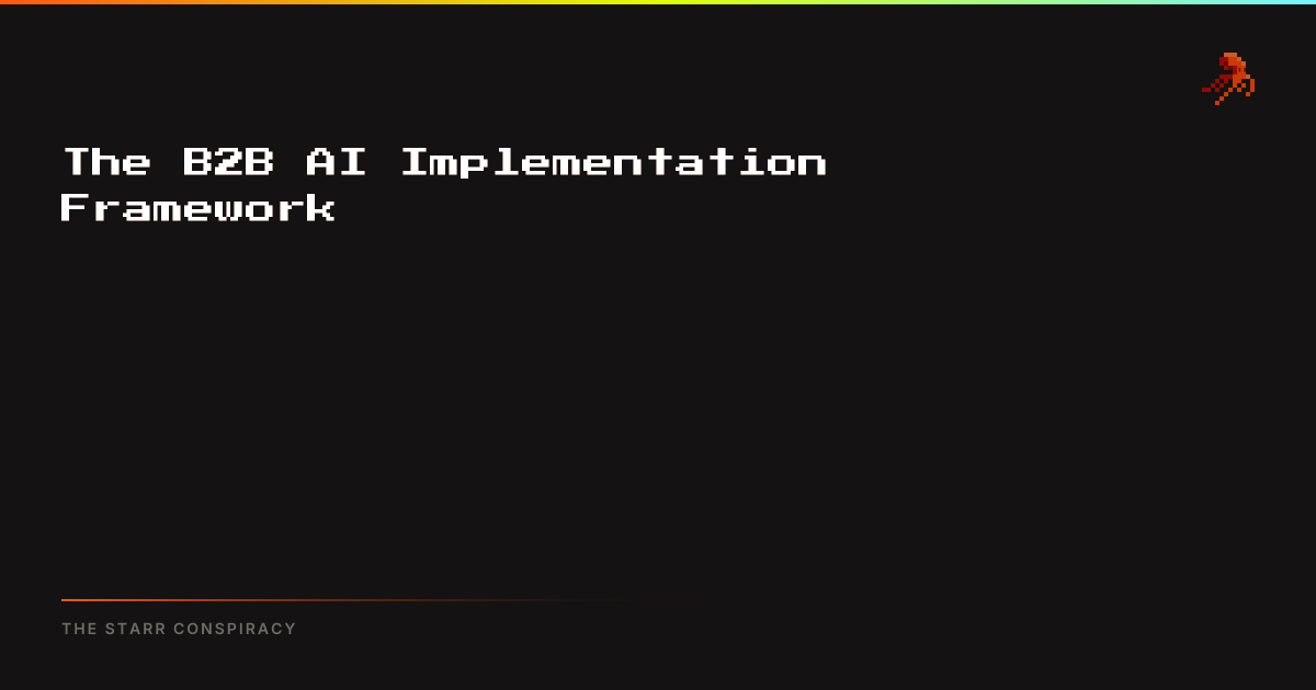 The B2B AI Implementation Framework | The Starr Conspiracy