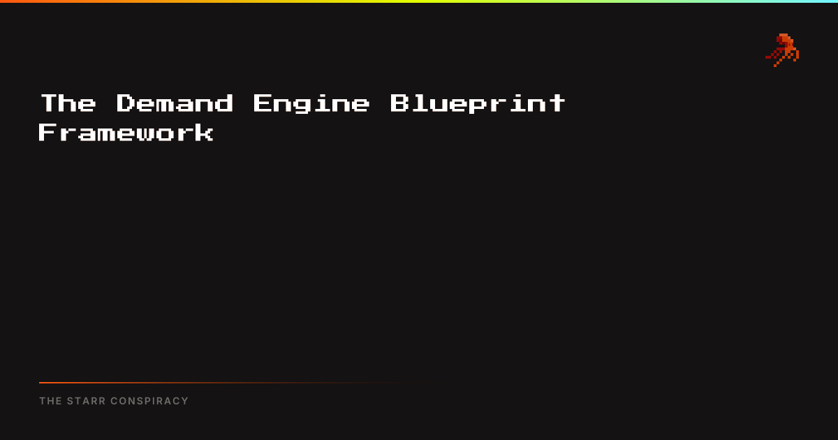 The Demand Engine Blueprint Framework | The Starr Conspiracy