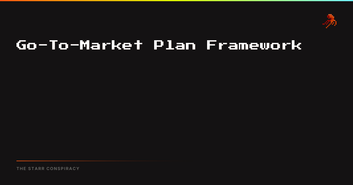 Go-To-Market Plan Framework | The Starr Conspiracy
