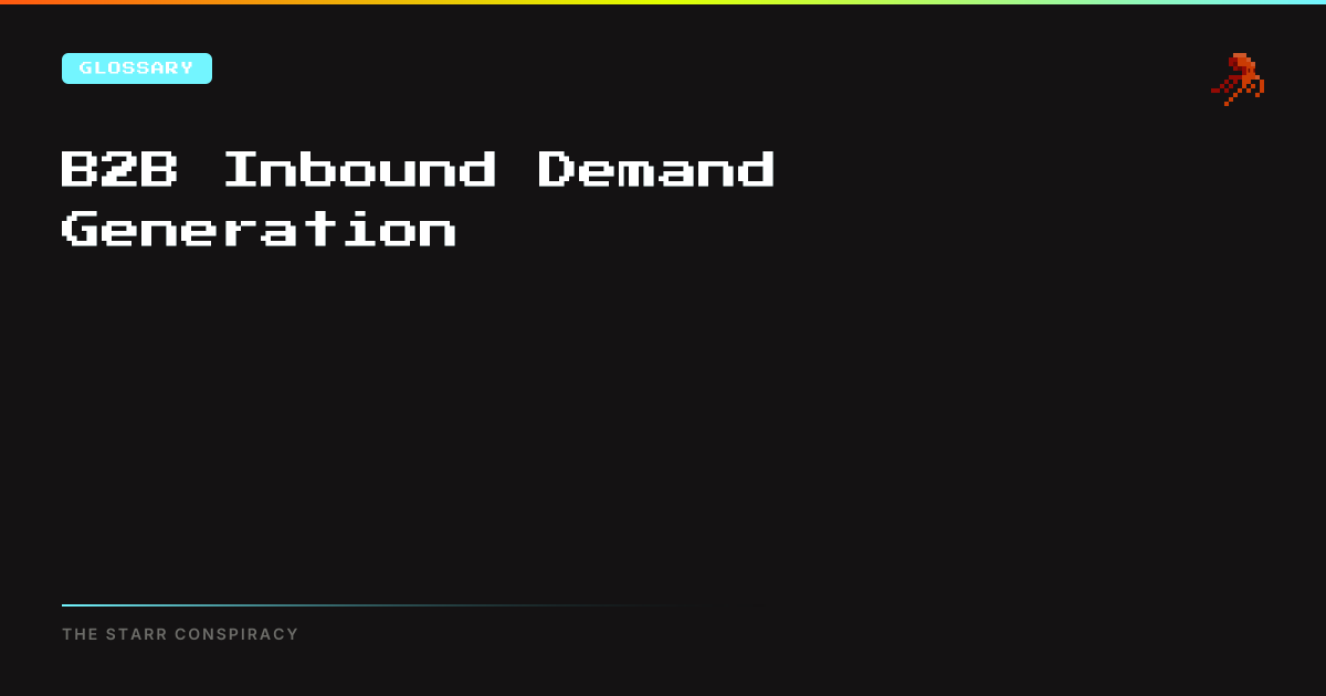 B2B Inbound Demand Generation | The Starr Conspiracy