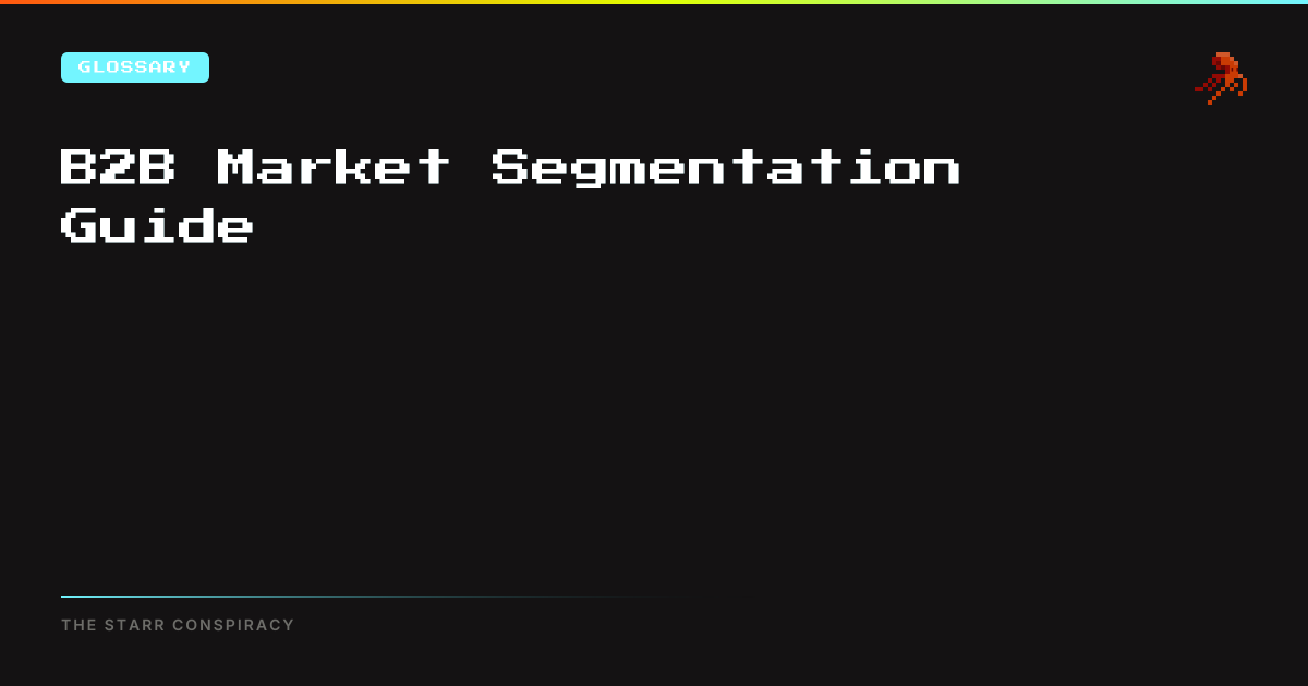 B2B Market Segmentation Guide | The Starr Conspiracy