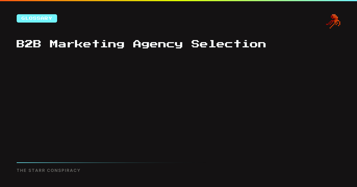 B2B Marketing Agency Selection | The Starr Conspiracy