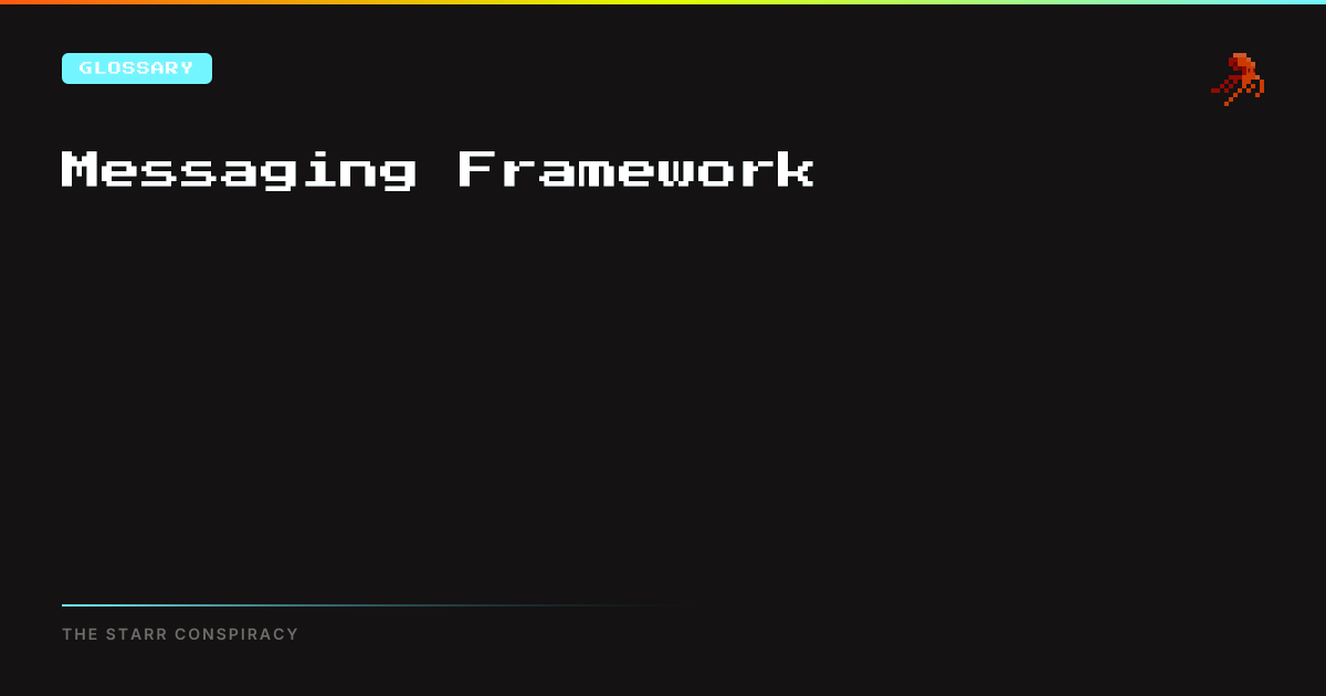 Messaging Framework | The Starr Conspiracy