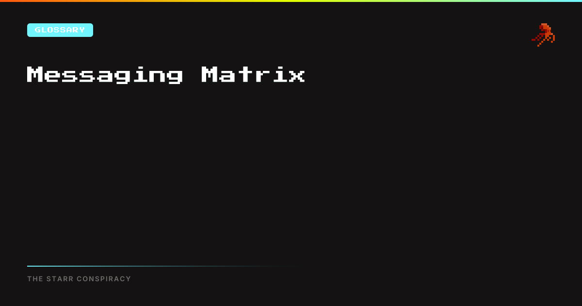 Messaging Matrix | The Starr Conspiracy