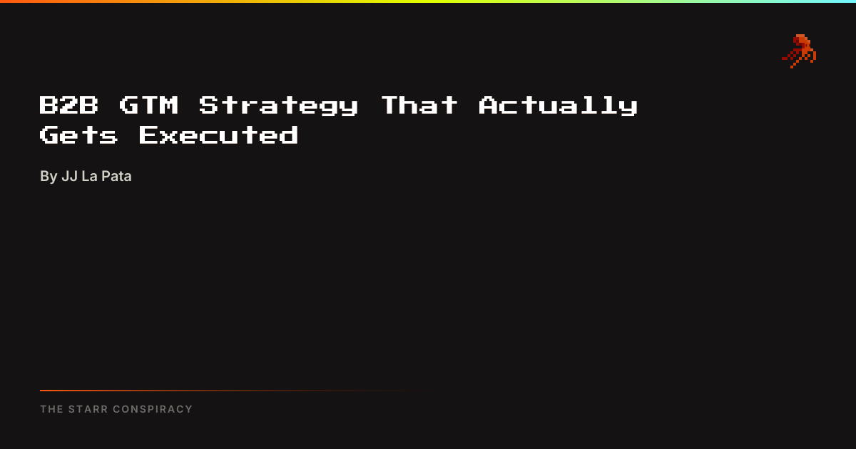 B2B GTM Strategy That Actually Gets Executed