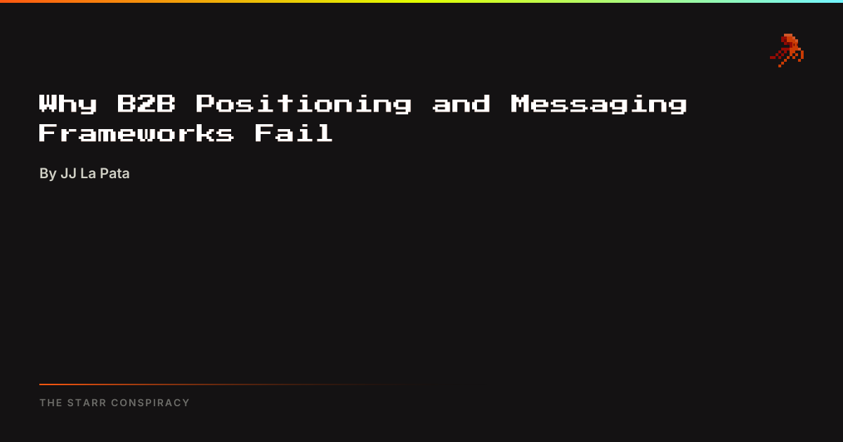 Why B2B Positioning and Messaging Frameworks Fail