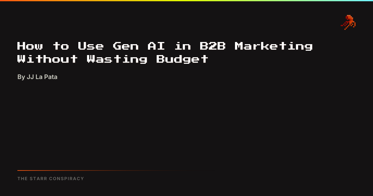 How to Use Gen AI in B2B Marketing Without Wasting Budget
