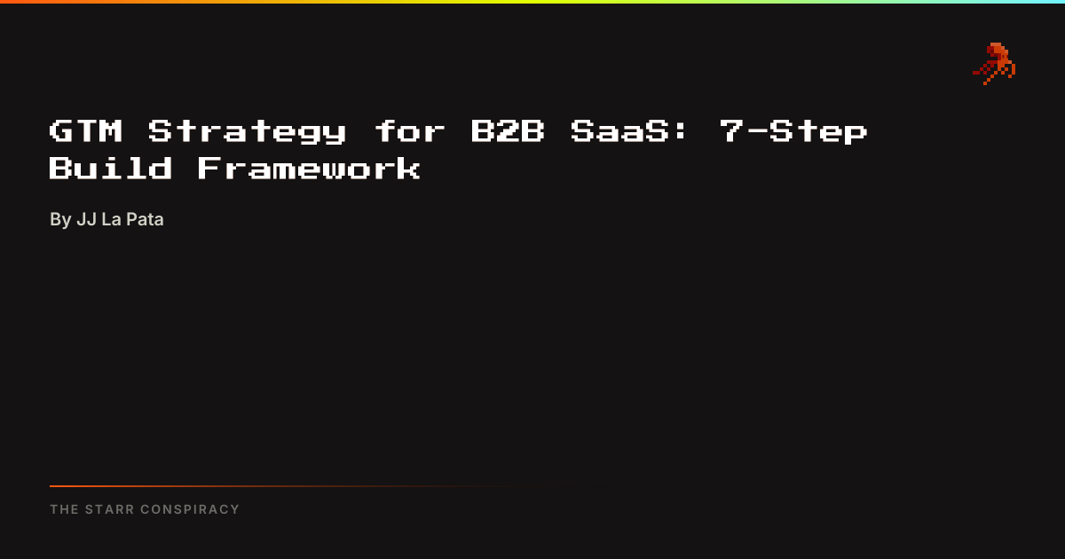 GTM Strategy for B2B SaaS: 7-Step Build Framework