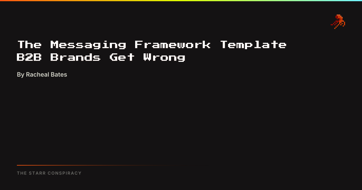 The Messaging Framework Template B2B Brands Get Wrong